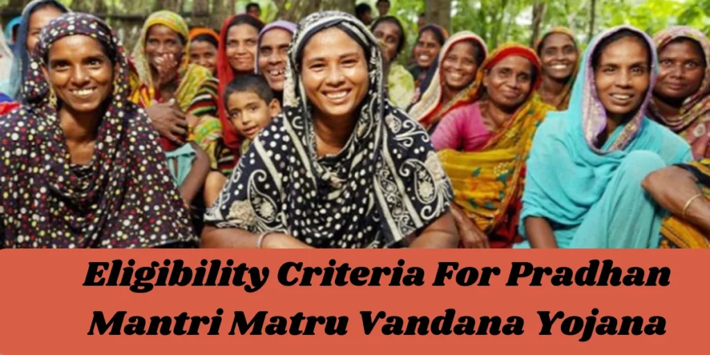 Eligibility Criteria and Introduction to Pradhan Mantri Matru Vandana Yojana