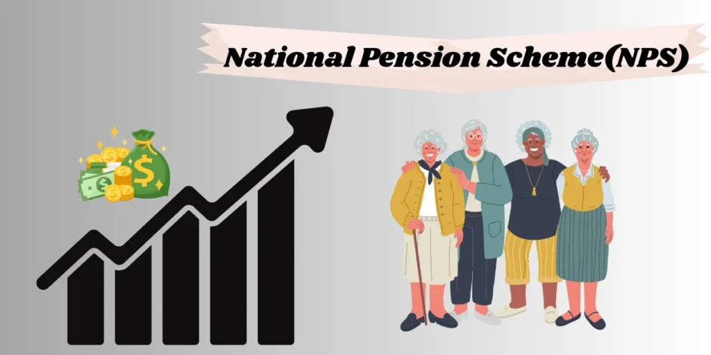 National Pension Scheme(NPS): Securing Your Future with Smart Investments