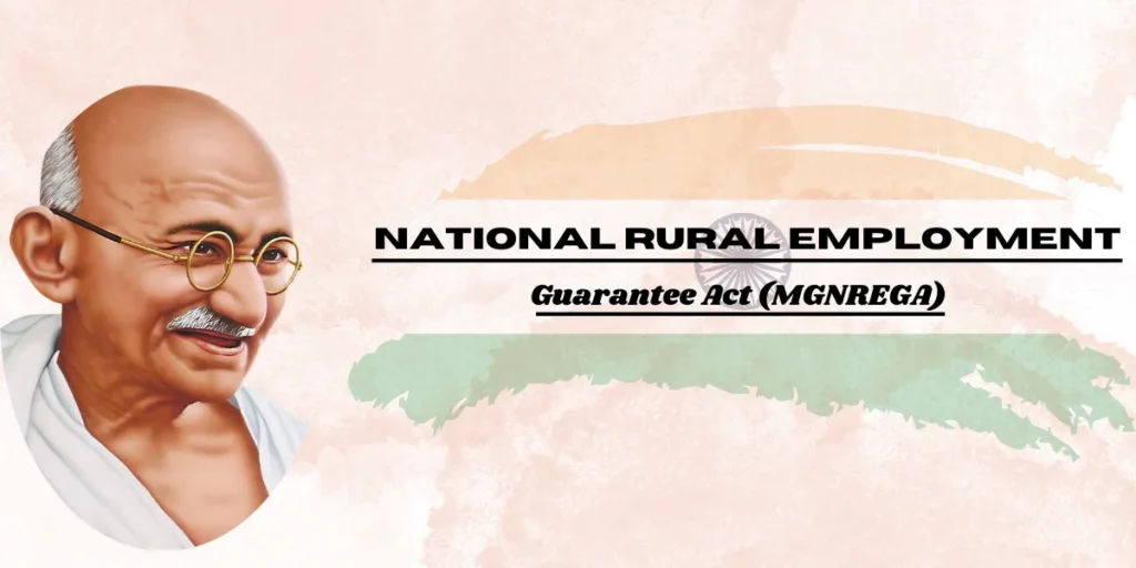 Overview of the National Rural Employment Guarantee Act (MGNREGA)